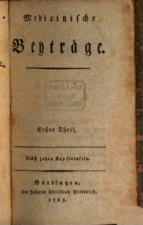 Medicinische Beyträge. 1. 1785