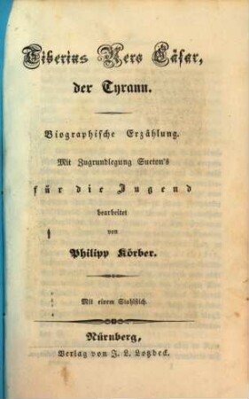 Tiberius Nero Cäsar : biographische Erzählung ; mit Zugrundlegung Sueton's