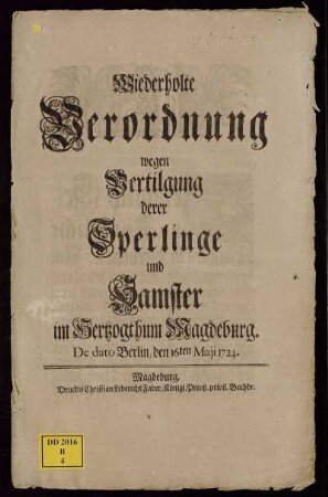 Wiederholte Verordnung wegen Vertilgung der Sperlinge und Hamster im Herzogthum Magdeburg : De dato Berlin, den 16ten Maji 1724