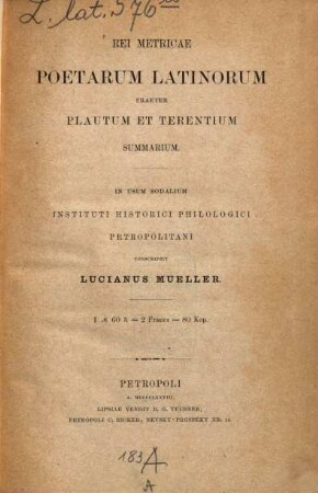 Rei metricae poetarum Latinorum praeter Plautum et Terentium summarium