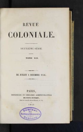 Tome 16.1856, Juillet à Décembre: Revue coloniale