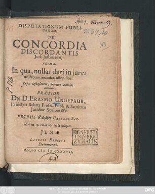 Disputationum Publicarum, De Concordia Discordantis Iuris Iustinianei, Prima : In qua, nullas dari in iure nostro antinomias, ostenditur