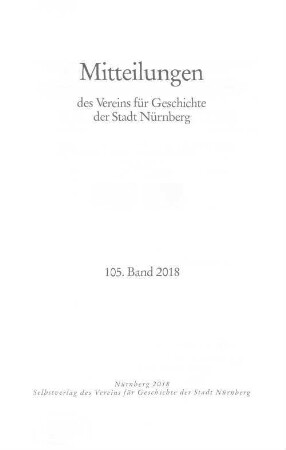 Mitteilungen des Vereins für Geschichte der Stadt Nürnberg. 105. 2018