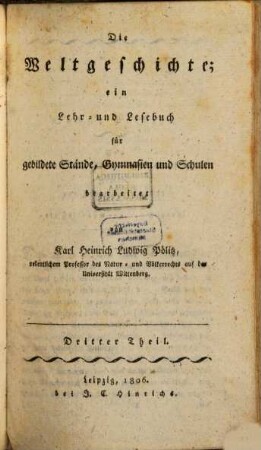 Die Weltgeschichte : ein Lehr- und Lesebuch für gebildete Stände, Gymnasien und Schulen, 3