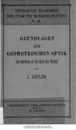 198: J. Keplers Grundlagen der geometrischen Optik : (im Anschluß an die Optik des Witelo)