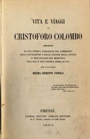 Vita e viaggi di Cristoforo Colombo, preceduti da una storica narrazione del commercio, della navigazione e delle colonie degli antichi e degl' Italiani del medio evo nell‛ Asia e nell‛ Africa prima di lui