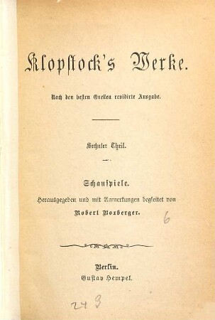 Klopstock's Werke : Nach den besten Quellen revidirte Ausgabe, 6. Schauspiele