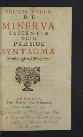 Felicis Evelii De Minerva Sapientiae Olim Praeside Syntagma Mythologico-Historicum