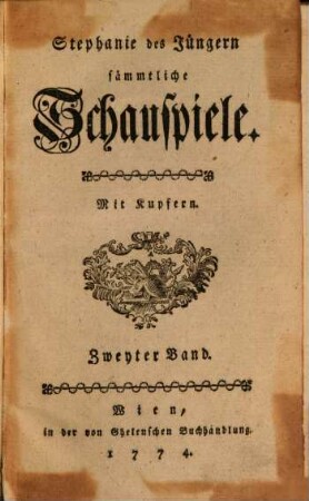 Stephanie des Jüngern sämmtliche Schauspiele, 2