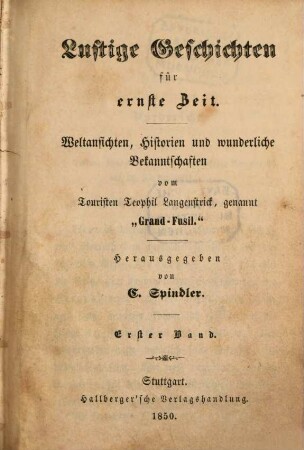 Lustige Geschichten für ernste Zeit : Weltansichten, Historien und wunderliche Bekanntschaften, 1. Band