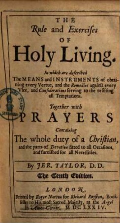 The rule and exercises of holy Living : Together with Prayers ...