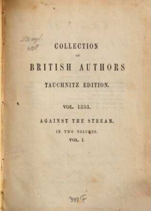 Against the Stream : the Story of an Heroic Age in England ; in 2 Volumes, 1