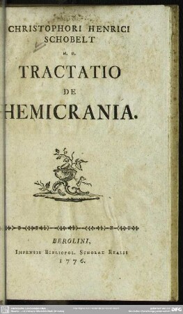 Christophori Henrici Schobelt M. D. Tractatio De Hemicrania