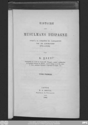 T. 1: Histoire des Musulmans d'Espagne jusqu'a la conquête de l'Andalousie par les Almoravides (711-1110)