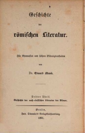 Geschichte der römischen Literatur : für Gymnasien u. höhere Bildungsanst., 3. Geschichte der nach-classischen Literatur der Römer
