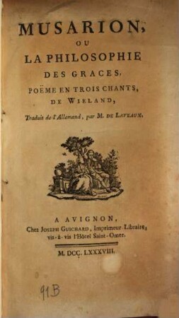 Musarion ou la philosophie des graces : poëme en trois chants