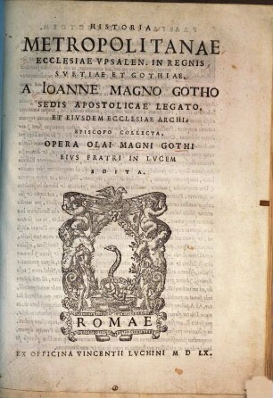 Historia metropolitanae ecclesiae Vpsalen. in regnis Svetiae et Gothiae