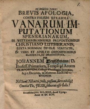 Brevis apologia contra falsum egklēma vanarum imputationum Spenerianarum ...