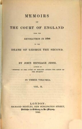 Memoirs of the Court of England from the Revolution in 1688 to the Death of George the Second : In three volumes, 2