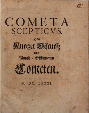 Cometa Scepticus : oder kurzer Discurs über jüngst erschienen Cometen