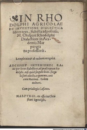 In Rhodolphi Agricolae De Inventione Dialectica libros tres, Scholia adpositiss. M. Chaspari Rhodolphi Dialectices in Academia Marpurgiana professoris