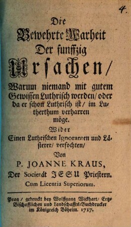 Die bewehrte Wahrheit der 50 Ursachen warum Niemand mit gutem Gewissen Lutherisch werden möge