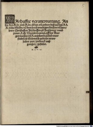 Warhaffte verantwurtung, An die Rö. Käy. vnd Kön. May. vn[d] andere deß haylige[n] Rö. Reichs Ste[n]de, vo[n] dem hochwurdigen fürsten vn[d] hern, hern Christoffen Bischoffen zů Augspurg, vnnd seiner F. G. Thumb Capitul. vff der Burgermaister vn[d] Ratgeben daselbst vnerfindtlich Schmach gedicht, newelicher zeyt, im druck außgangen, gestellet