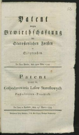 Patent wegen Bewirthschaftung der Starosteylichen Forsten in Südpreußen : De Dato Berlin, den 24ten März 1794