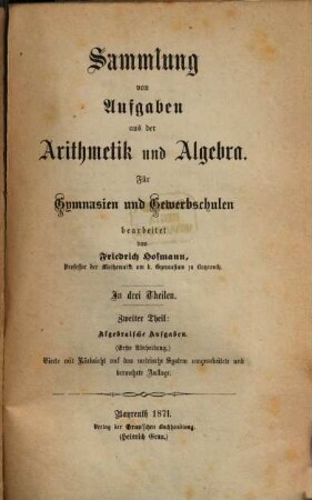 Sammlung von Aufgaben aus der Arithmetik und Algebra : für Gymnasien und Gewerbschulen. 4,2