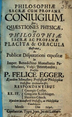 Philosophiae Sacrae Cum Profana Coniugium sive, Quaestiones Physicae, Per Philosophiae Sacrae Ac Profanae Placita & Oracula