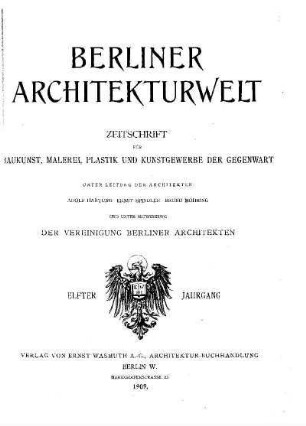 11.1909: Berliner Architekturwelt : Zeitschrift für Baukunst, Malerei, Plastik und Kunstgewerbe der Gegenwart