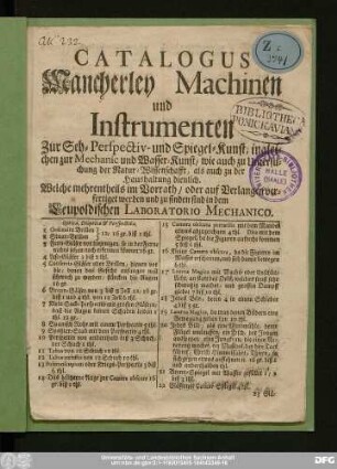 Catalogus Mancherley Machinen und Instrumenten Zur Seh- Perspectiv- und Spiegel-Kunst, ingleichen zur Mechanic und Wasser-Kunst/ wie auch zu Untersuchung der Natur-Wissenschafft, als auch zu der Haushaltung dienlich : Welche mehrentheils im Vorrath/ oder auf Verlangen verfertiget werden und zu finden sind in dem Leupoldischen Laboratorio Mechanico