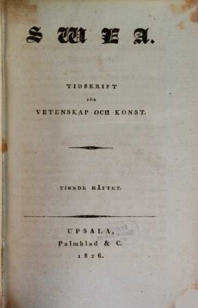 Svea : nordisk tidskrift för vetenskap och konst. 10. 1826