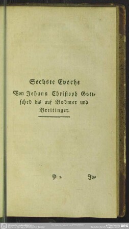 Sechste Epoche Von Johann Christoph Gottsched bis auf Bodmer und Breitinger