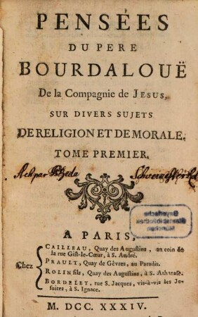 Pensées du Pere Bourdaloue [SJ], de la Compagnie de Jesus, sur divers sujets de religion et de morale, 1