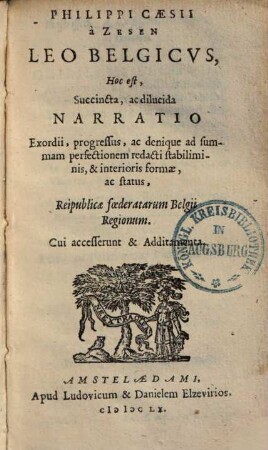 Leo belgicus, hoc est, succincta ac dilucida narratio exordii, progressus ... reipublicae foederatarum Belgii regionum
