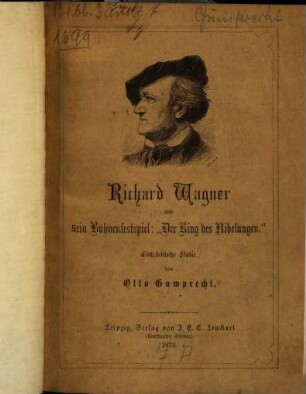 Richard Wagner und sein Bühnenfestspiel: "Der Ring des Nibelungen" : eine kritische Studie