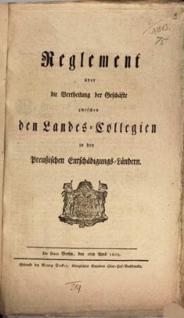 Reglement über die Vertheilung der Geschäfte zwischen den Landes-Collegien in den Preußischen Entschädigungs-Ländern