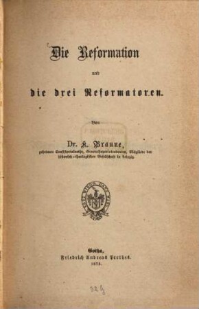 Die Reformation und die drei Reformatoren