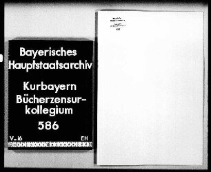 Zensur bzw. Druckerlaubnis für verschiedene von dem Pollinger Chorherrn Albert Xaver Weinzierl verfasste Werke und Übersetzungen