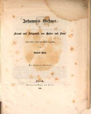 Johannes Geßner, der Zeitgenosse und Freund von Haller und Linné : Nach seinem Leben und Wirken dargestellt