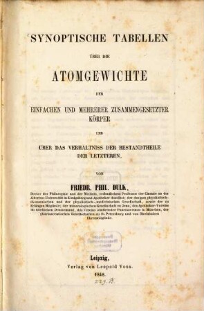 Synoptische Tabellen über die Atomgewichte der einfachen und mehrerer zusammengesetzter Körper und über das Verhältniss der Bestandtheile der letzteren