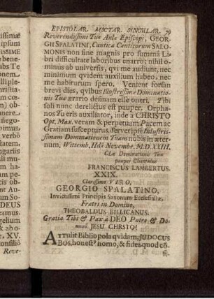 XXIX. Clarissimo Viro, Georgio Spalatino, Invictissimi Principis Saxonum Ecclesiastae, Fratri in Domino, Theobaldus Billicanus