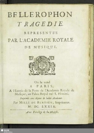 Bellerophon : Tragedie. Represente'e Par L'Academie Royale De Musique