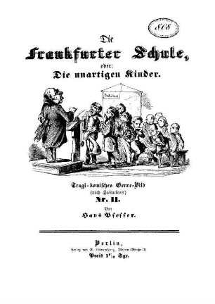 Die Frankfurter Schule, oder: Die unartigen Kinder. Tragi-komisches Genre-Bild (nach Hasenclever).