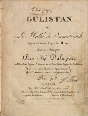 Gulistan : ou Le Hulla de Samarcande ; opéra en trois actes de M ... ; (représenté sur le Théâtre de l'Opéra Comique le 8 vendemiaire, an 14 ... 30 septembre 1805)