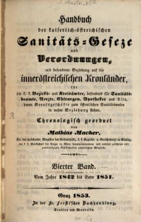Handbuch der kaiserlichen königl. Sanität-Gesetze und Verordnungen mit besond. Beziehung auf ?? innerösterr. Provinzen. 4