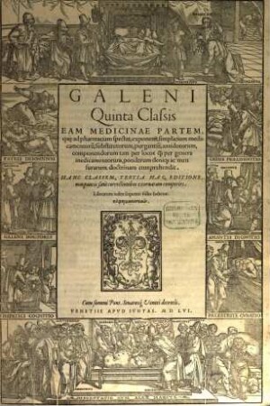 Omnia quae extant in latinum sermonem conversa : Quibus post summam antea adhibitam diligentiam multum nunc quoque splendoris accessit, quod loca quamplurima ex emendatorum exemplarium grȩcorum collatione et illustrata fuerint & castigata. 5, Quinta Classis Eam Medicinae Partem, qu[a]e ad pharmaciam spectat, exponens, simplicium medicamentoru[m], substitutorum, purgantiu[m], antidotorum, componendorum tam per locos q[uam] per genera medicamentorum, ponderum deniq[ue] ac mensurarum doctrinam comprehendit