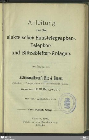Anleitung zum Bau elektrischer Haustelegraphen-, Telephon- und Blitzableiter-Anlagen