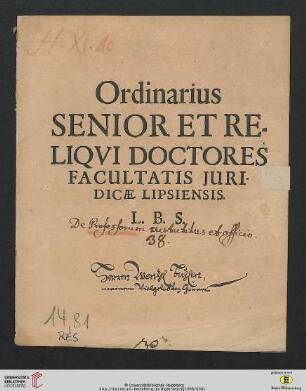 Ordinarius Senior Et Reliqui Doctores Facultatis Juridicae Lipsiensis. L. B. S. : [P. P. Lipsiae, die 16. Septembr. Anno 1666]